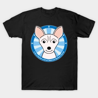 Life is Better With an American Hairless Terrier T-Shirt